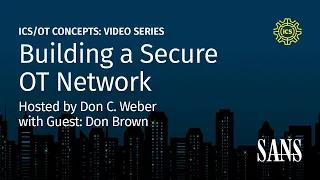 Building a Secure OT Network | SANS ICS Concepts