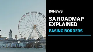 Here’s what you need to know about South Australia's COVID-19 roadmap | ABC News