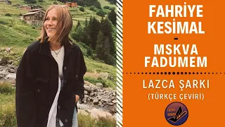 LAZCA MÜZİK : Fahriye Kesimal - Al Fadimem (Mskva Fadumem)