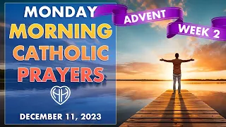 Monday Morning Catholic Prayers • Advent Week 2 • Start Your Day Here • Today • Dec 11 | HALF HEART