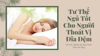 Dr Lê Văn - Tư thế ngủ đúng cách tốt cho người THOÁT VỊ ĐĨA ĐỆM, TRÀO NGƯỢC DẠ DÀY...