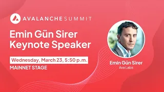 Emin Gün Sirer Keynote I Avalanche Summit 2022