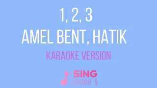 AMEL BENT, HATIK - 1, 2, 3 ( KARAOKE VERSION )