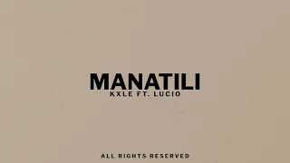 Kxle - Manatili (ft. Lucio) (Audio)