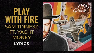 Sam Tinnesz,Yacht Money - Play With Fire (LYRICS)“I’ve always liked to play with fire” [TikTok Song]