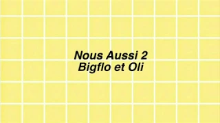 Bigflo et Oli - Nous aussi 2 paroles