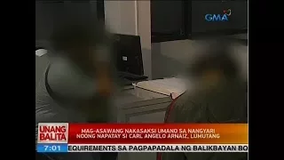 UB: Mag-asawang nakasaksi umano sa nangyari noong napatay si Carl Angelo Arnaiz, lumutang