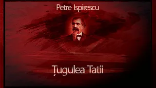 Tugulea Tatii - Petre Ispirescu