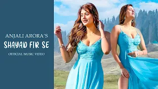 SHAYAD FIR SE - Anjali Arora ft. Rahul Vaidya | Rajat Verma | New Hindi Song