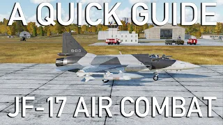 A quick guide: JF-17 Air Combat