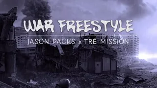 Jason Packs x Tre Mission - War Freestyle