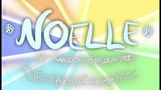NOELLE - deltarune animatic