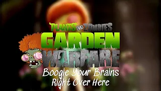 [Boogie Your Brains Right Over Here] Plants vs Zombies: Garden Warfare - Soundtrack