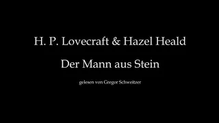 H. P. Lovecraft: Der Mann aus Stein [REMADE'n'REMASTERED] [Hörbuch, deutsch]