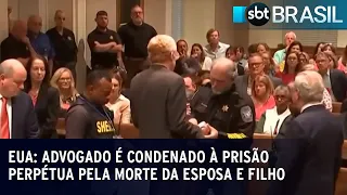 EUA: advogado é condenado à prisão perpétua pela morte da esposa e filho | SBT Brasil (03/03/23)