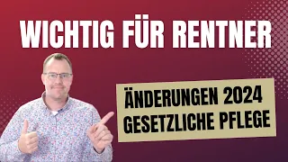 Wichtig für Rentner: Änderungen in der Pflege 2024