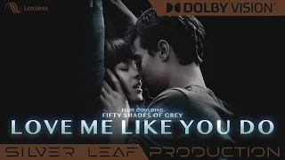 Love Me Like You Do (Edit) Fifty Shades of Grey • Dolby Vision©