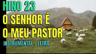 Hino 23 - O Senhor é o meu Pastor - Instrumental + Letra