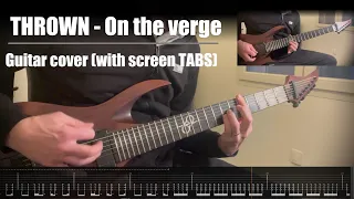 THROWN - On the verge (Guitar cover with screen TABS)