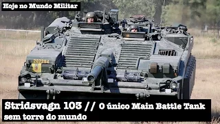 Stridsvagn 103, o único Main Battle Tank sem torre do mundo