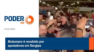 Bolsonaro é recebido por apoiadores em Sergipe