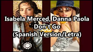 Isabela Merced, Danna Paola - Don't Go (Spanish Version / Letra)