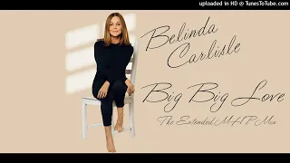 Belinda Carlisle - Big Big Love (The Extended MHP Mix)