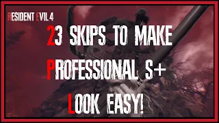 23 Skips & Tricks to Help YOUR Resident Evil 4 Remake Professional S+ Playthrough!