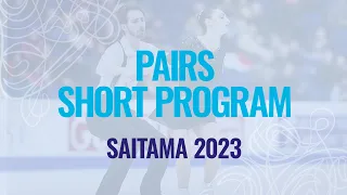 Pairs Short Program | Saitama 2023 | #WorldFigure