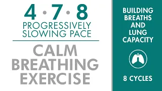 4-7-8 Calm Breathing Exercise | Progressively Slowing Pace  | Increase Lung Capacity  | Pranayama