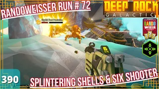 DRG Ep.390 : Randoweisser Run #72 Splintering Shells & Six Shooter | Point Extraction