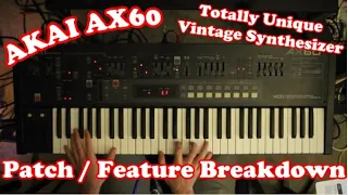 Akai AX60 // What Makes it So Unique? // Patch Walkthrough & Breakdown