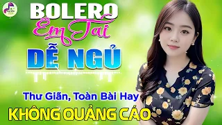 112 Bài Bolero Sến Xưa KHÔNG QUẢNG CÁO NGHẸN NGÀO SÂU LẮNG CON TIM - Nghe Một Lần Quên Hết Mệt Mỏi