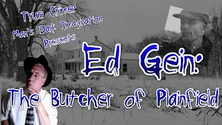 Ed Gein: The Butcher of Plainfield (Killer and cross-dresser)