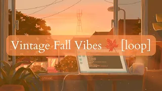 Vintage Fall Vibes 🍂  [loop] Vol. 1