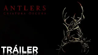 Antlers: Criatura Oscura | Tráiler Oficial en español | HD