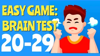 EASY GAME - Levels 20,21,22,23,24,25,26,27,28,29 (Brain Test)