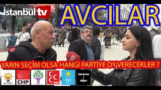 (SAYAÇLI) AVCILAR'DA BU PAZAR SEÇİM OLSA HANGİ PARTİYE OY VERECEKSİNİZ DİYE SORDUK VE DİĞER 2 SORU