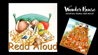 TOO MANY CARROTS | Kid Books Read Aloud By Wonder House Storytime