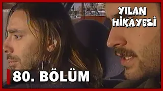 Yılan Hikayesi 80.Bölüm - FULL BÖLÜM