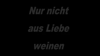 Brings - Nur nicht aus Liebe weinen (mit Lyrics)