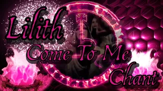 ♀️Lilith I'm Calling On You ♀️ Come To Me •○💟○• Powerful Chant