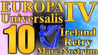 Europa Universalis 4 Ireland "Fighting the Lands!" EP:10 [Mare Nostrum]