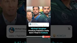 Michael Vaughan Predicts Pakistan Vs India Semi Final In Kolkata 💕😻 #pakvsind #indiavspakistan