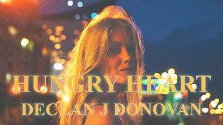 Declan J Donovan - Hungry Heart (Lyrics)