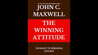 The Winning Attitude By John C. Maxwell - Full Audiobook