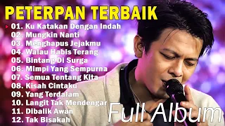 Peterpan Full Album (+Lirik) Terbaik | 12 Lagu Terbaik Sepanjang Masa | Ku Katakan Dengan Indah