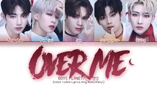 [BOYS PLANET] Overdose - Over Me (Color Coded Lyrics Eng/Rom/Han/가사)