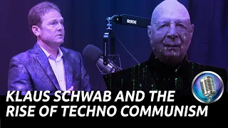 Klaus Schwab's Dirty Past, and the Rise of Techno-Communism | TWIBP ft. Billy Crone