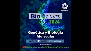 BIOCINVES 2024 Genética y Biología Molecular, Jue 11/04/24